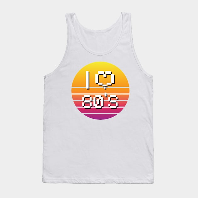 i love 80s Tank Top by Amrshop87